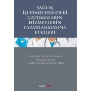 Sağlık İşletmelerindeki Çatışmaların Hizmetlerin Pazarlamasına Etkileri