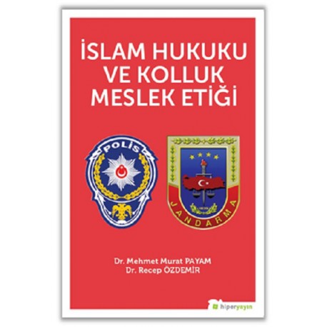 İslam Hukuku ve Kolluk Meslek Etiği