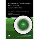 YÖNLENDİRMESİZ OYUN TERAPİSİNDE VAKA ÇALIŞMALARI - Case Studies in Non-directive Play Therapy