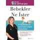 Bebekler Ne İster: 0-2 Yaş Bebekler için Ay Ay Gelişim ve Sağlıklı Büyüme...