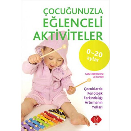 Çocuğunuzla Eğlenceli Aktiviteler (0-20 Ay)