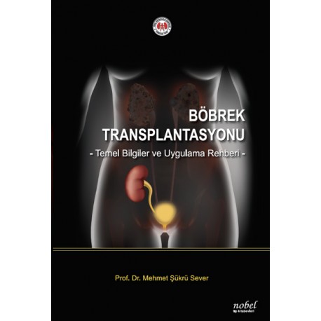 Böbrek Transplantasyonu: Temel Bilgiler ve Uygulama Rehberi