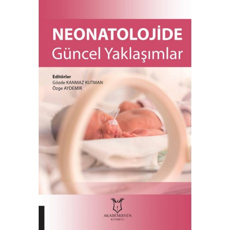 Neonatolojide Güncel Yaklaşımlar