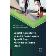 Sportif Karakterin ve Zekâ Boyutlarının Sportif Başarı Motivasyonlarına Etkisi