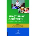 Araştırmacı Öğretmen: Daha İyiye Yolculuk