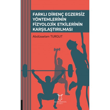 Farklı Direnç Egzersiz Yöntemlerinin Fizyolojik Etkilerinin Karşılaştırılması