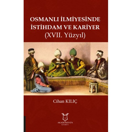 Osmanlı İlmiyesinde İstihdam ve Kariyer (XVII. Yüzyıl)