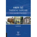 Ordu İli̇ Tari̇hi̇ Su Yapıları (Hamam-Çeşme-Kâgir ve Ahşap Köprüler)