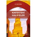 KAFESTEKİ HALİFELER (Sâmerrâ Dönemi İktidar Mücadeleleri)