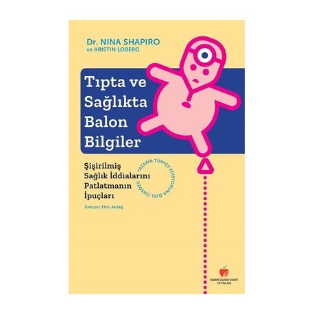 Tıpta ve Sağlıkta Balon Bilgiler - Şişirilmiş Sağlık İddialarını Patlatmanın İpuçları