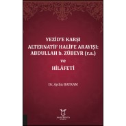 Yezid’e Karşı Alternatif Halife Arayışı: Abdullah b. Zübeyr (R.A.) ve Hilâfeti