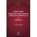 Yezid’e Karşı Alternatif Halife Arayışı: Abdullah b. Zübeyr (R.A.) ve Hilâfeti