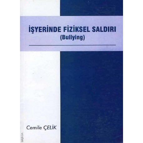 İşyerinde Fiziksel Saldırı (Bullying)