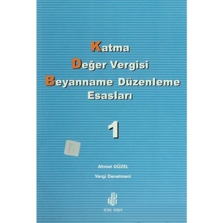 Katma Değer Vergisi Beyanname Düzenleme Esasları Cilt 1