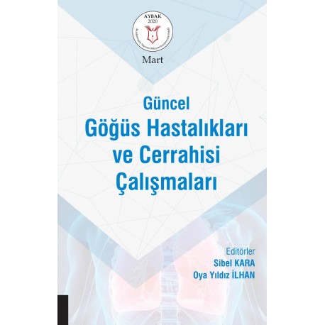 Güncel Göğüs Hastalıkları ve Cerrahisi Çalışmaları ( AYBAK 2020 Mart )