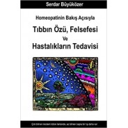 Homeopatinin Bakış Açısıyla Tıbbın Özü Felsefesi ve Hastalıkların Tedavisi