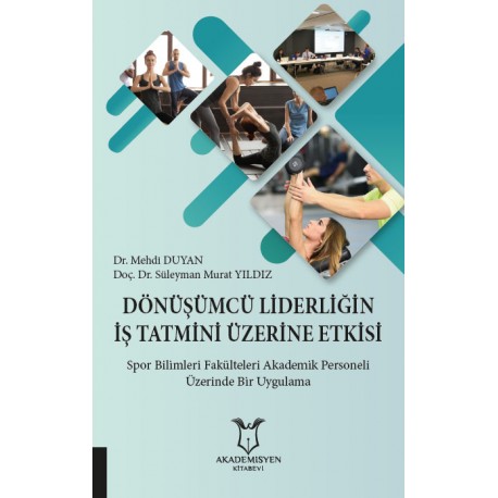 Dönüşümcü Liderliğin İş Tatmini Üzerine Etkisi