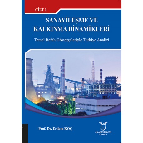 Sanayileşme ve Kalkınma Dinamikleri Cilt 1