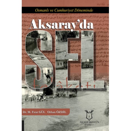 Osmanlı ve Cumhuriyet Döneminde Aksaray’da Sel Felâketi