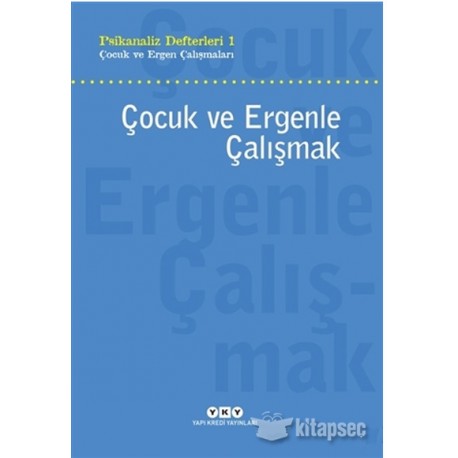 Çocuk ve Ergenle Çalışmak