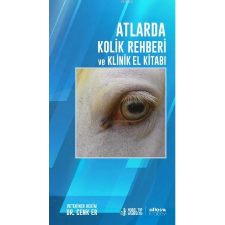 Atlarda Kolik Rehberi ve Klinik El Kitabı