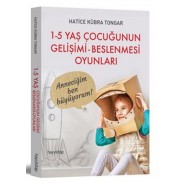 1 - 5 Yaş Çocuğunun Gelişimi - Beslenmesi Oyunları