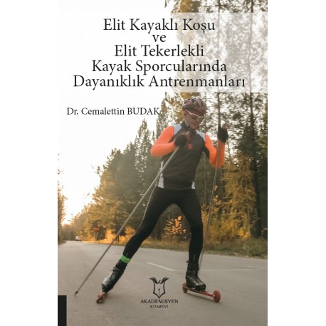 Elit Kayaklı Koşu ve Elit Tekerlekli Kayak Sporcularında Dayanıklık Antrenmanları