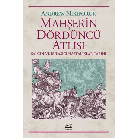 Mahşerin Dördüncü Atlısı Salgın ve Bulaşıcı Hastalıklar Tarihi