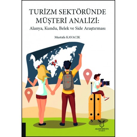 Turizm Sektöründe Müşteri Analizi: Alanya, Kundu, Belek ve Side Araştırması