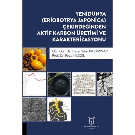 Yenidünya (Eriobotrya Japonica) Çekirdeğinden Aktif Karbon Üretimi ve Karakterizasyonu