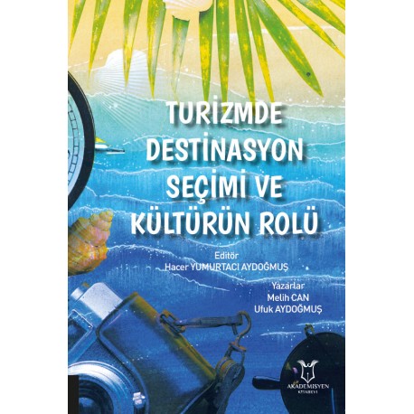 Turizmde Destinasyon Seçimi ve Kültürün Rolü