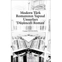 Modern Türk Romanının Yapısal Unsurları ‘Düşünceli Roman’