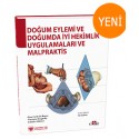 Doğum Eylemi ve Doğumda İyi Hekimlik Uygulamaları ve Malpraktis