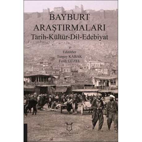 Bayburt Araştırmaları Tarih-Kültür-Dil-Edebiyat