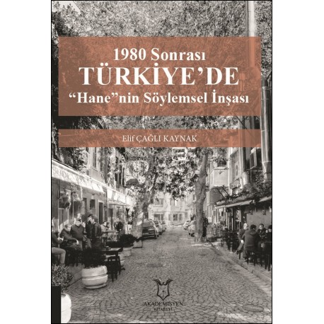 1980 Sonrası Türkiye'de “Hane”nin Söylemsel İnşası