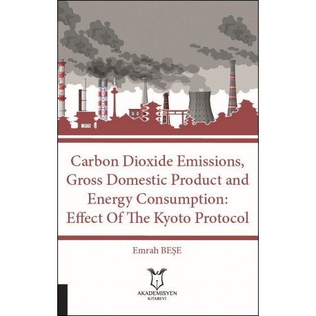 Carbon Dioxide Emissions, Gross Domestic Product And Energy Consumption: Effect Of The Kyoto Protocol