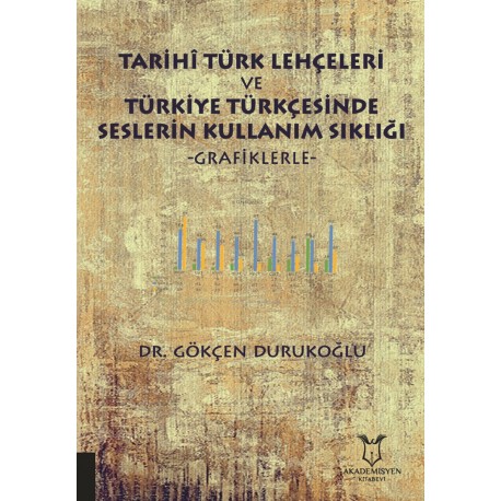 Tarihî Türk Lehçeleri ve Türkiye Türkçesinde Seslerin Kullanım Sıklığı