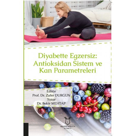 Diyabette Egzersiz: Antioksidan Sistem ve Kan Parametreleri