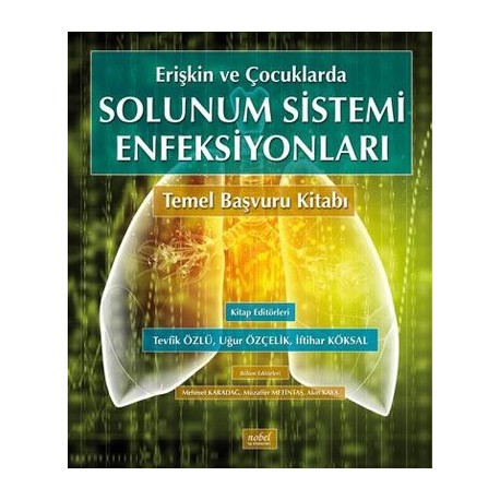 Erişkin ve Çocuklarda Solunum Sistemi Enfeksiyonları Temel Başvuru Kitabı