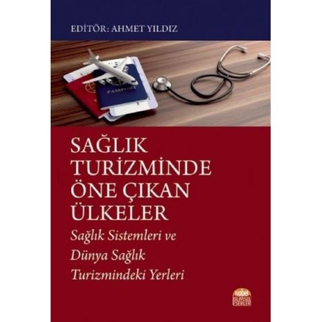 SAĞLIK TURİZMİNDE ÖNE ÇIKAN ÜLKELER - Sağlık Sistemleri ve Dünya Sağlık Turizmindeki Yerleri