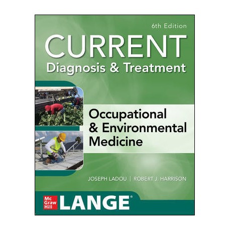 CURRENT Diagnosis & Treatment Occupational & Environmental Medicine, 6th Edition