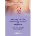 Endometriozis (Çikolata Kisti Hastalığı) İle Yaşamak