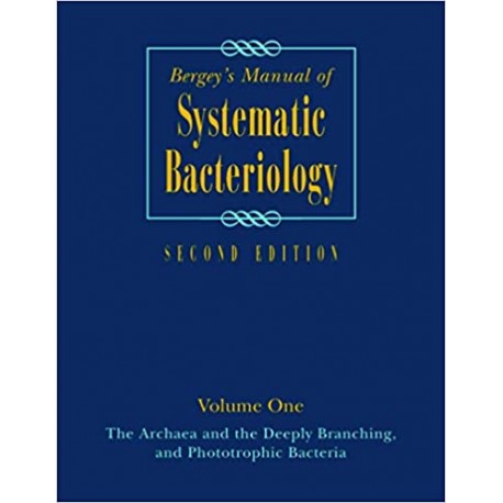 Bergey's Manual of Systematic Bacteriology Volume 1: The Archaea and the Deeply Branching and Phototrophic Bacteria