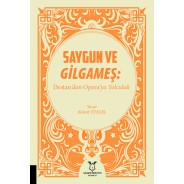 Saygun ve Gilgameş: Destan'dan Opera'ya Yolculuk