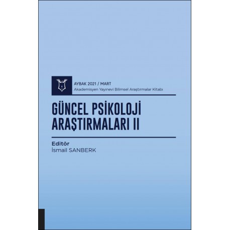 Güncel Psikoloji Araştırmaları II ( AYBAK 2021 Mart )