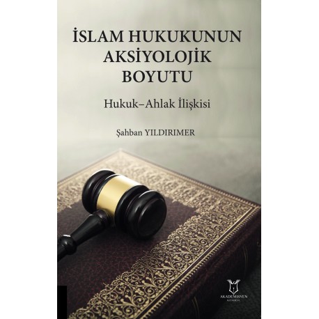 İslam Hukukunun Aksiyolojik Boyutu