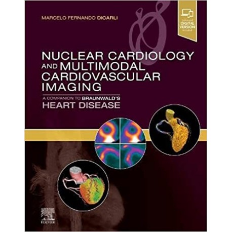 Nuclear Cardiology and Multimodal Cardiovascular Imaging A Companion to Braunwald's Heart Disease