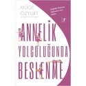 Annelik Yolculuğunda Beslenme