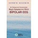 Bir Psikiyatristin Penceresinden Beyin Dalgalarının Ritmi Bipolar Eeg