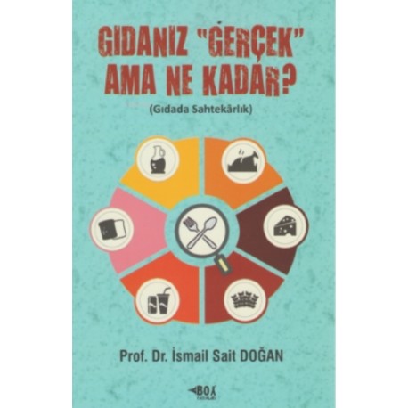 Gıdanız “Gerçek” Ama Ne Kadar?